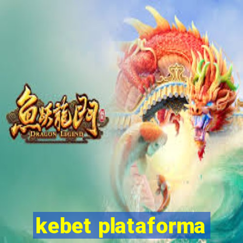 kebet plataforma